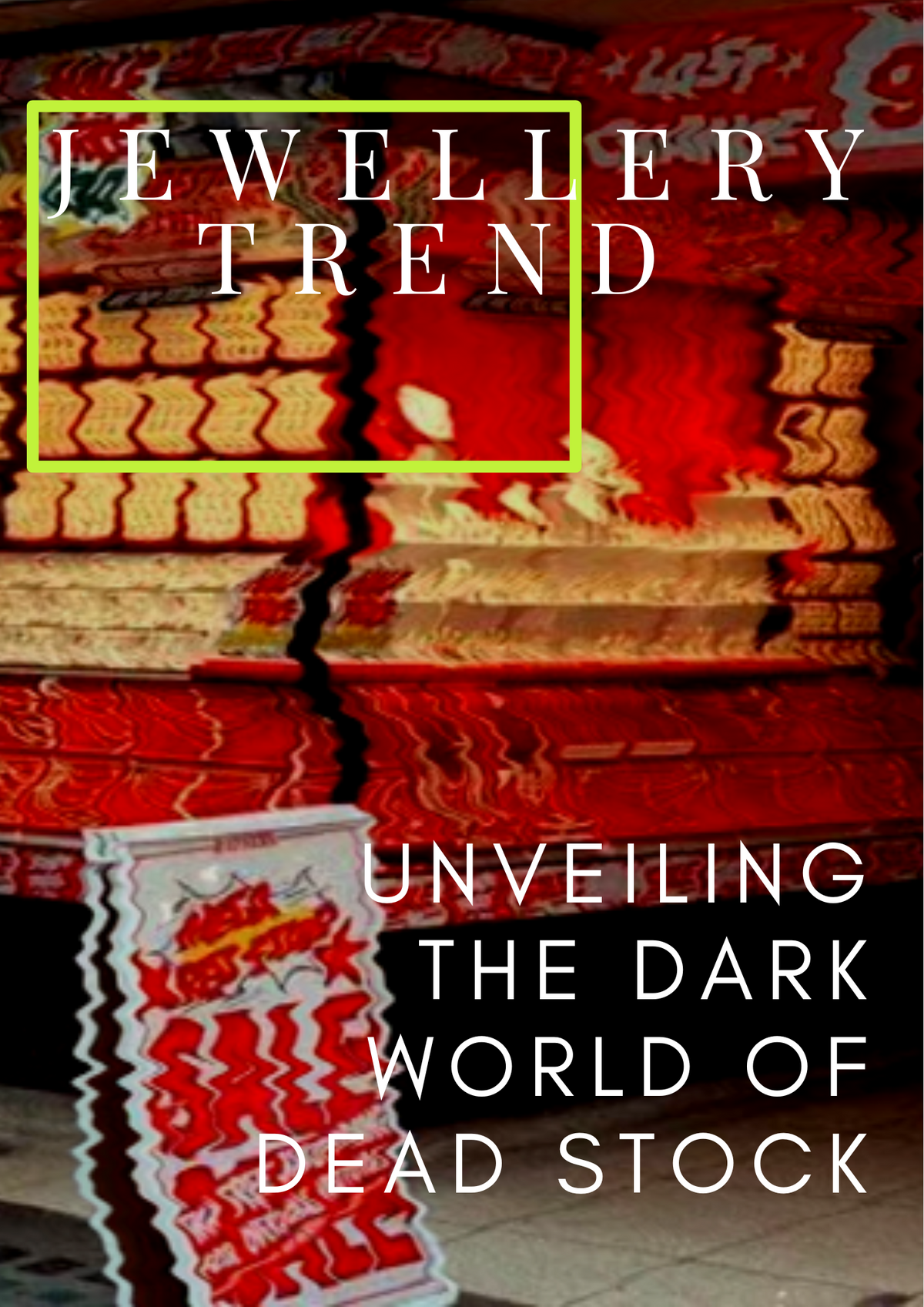 Exposing the Hidden Truth: Unveiling the Dark World of Dead Stock in the Jewellery Industry Lenique Louis