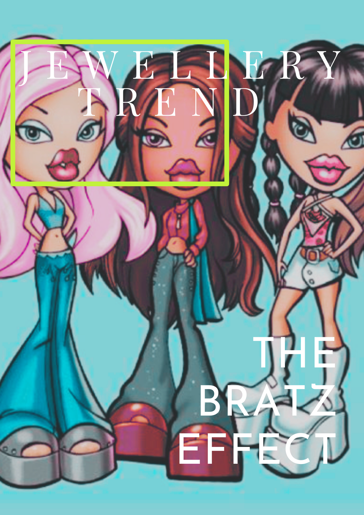The Bratz Effect: What Bratz Did For Culture And Fashion Lenique Louis